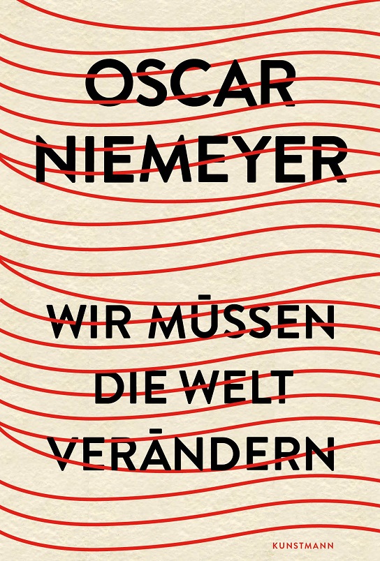 Seine Hände fliegen durch die Luft wie Oscar die Supermaus: Bau-Visonär Niemeyer (Cover: Verlag Antje Kunstmann)